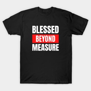 Blessed Beyond Measure | Christian Typography T-Shirt